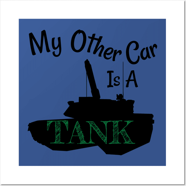My Other Car is A Tank Wall Art by tribbledesign